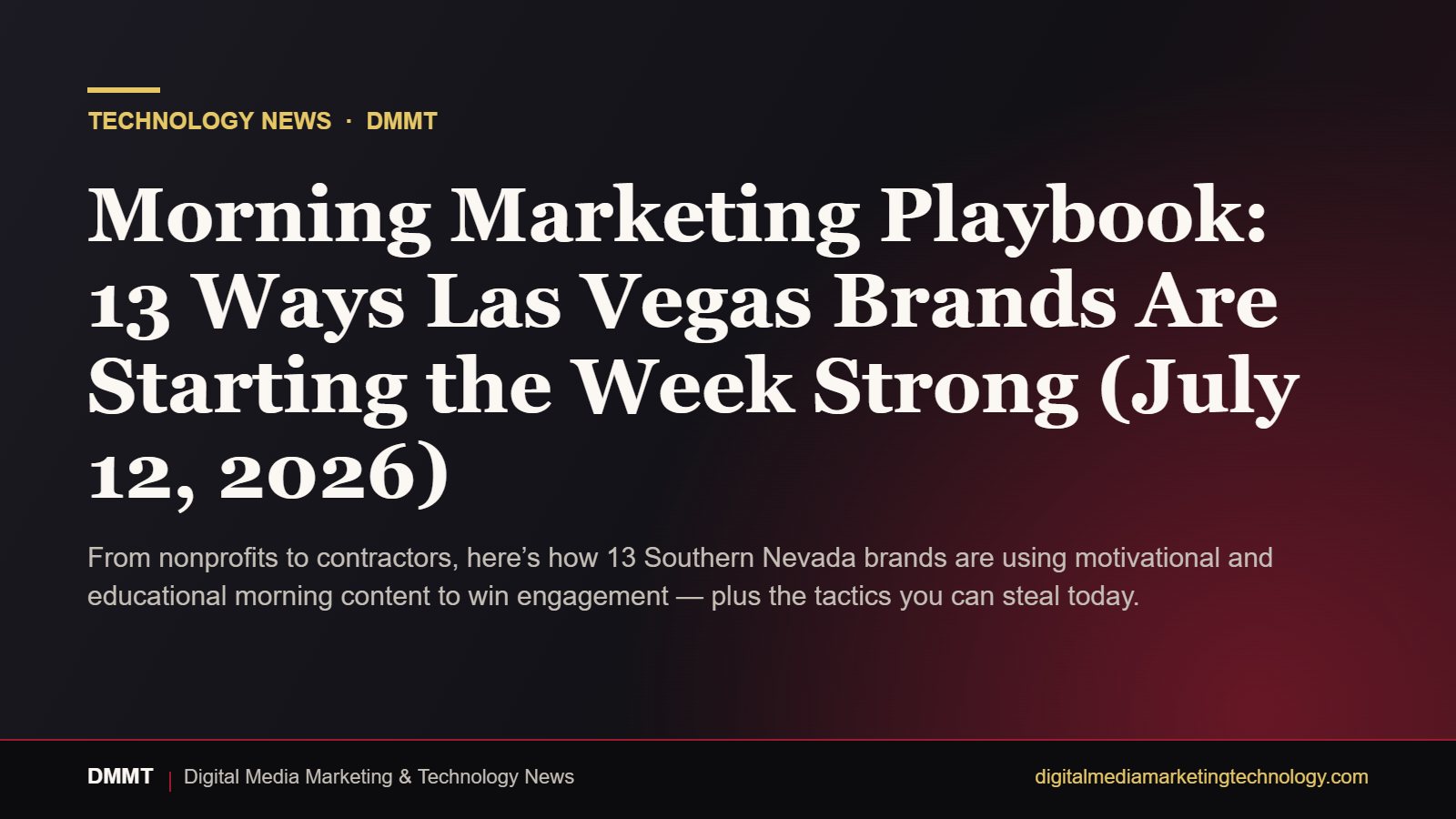 Editorial graphic: Morning Marketing Playbook: 13 Ways Las Vegas Brands Are Starting the Week Strong (July 12, 2026)