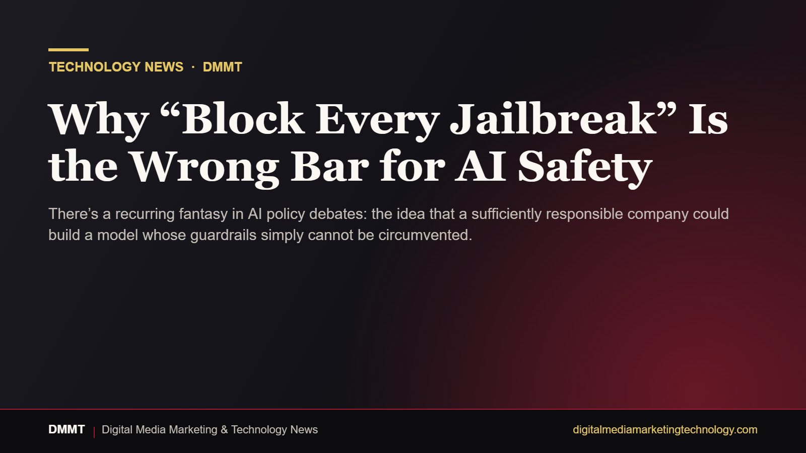 Editorial graphic: Why “Block Every Jailbreak” Is the Wrong Bar for AI Safety